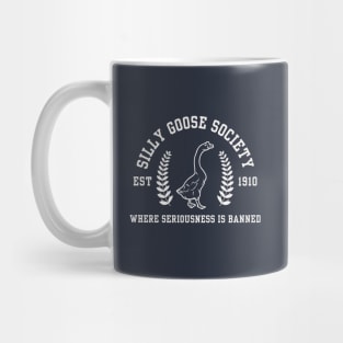 Silly Goose Society - Where Seriousness is Banned Mug